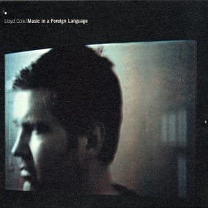 Lloyd Cole - Music in a Foreign Language f cover