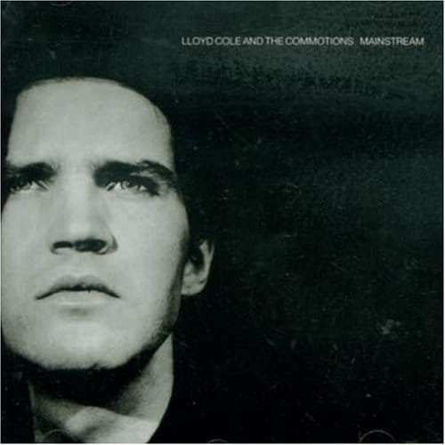 Lloyd Cole and the Commotions - Mainstream F cover