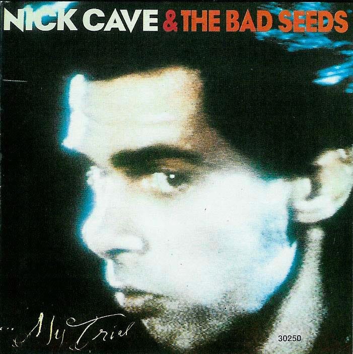 Nick Cave - Your Funeral ... My Trial F cover