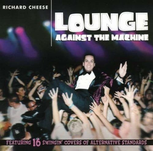 Richard Cheese - Lounge Against the Machine f cover